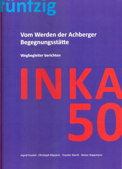 INKA 50 - Vom Werden der Achberger Begegnungsstätte